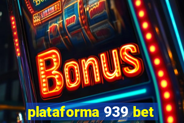 plataforma 939 bet